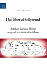 Libro: Dal Tibet a Hollywood. Bertolucci, Scorsere e Herzog: tre sguardi occidentali sul buddhismo 
