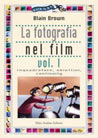 Libro: La fotografia nel film. Vol. 1: Inquadrature, obiettivi, continuity.