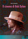Libro: Il Cinema di Bob Dylan