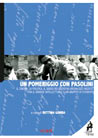 Un pomeriggio con Pasolini | Pier Paolo Pasolini