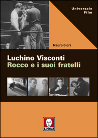 Libro: Luchino Visconti. Rocco e i suoi fratelli.