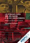 Lo strano caso del dr. David e di mr. Cronenberg | David Cronenberg
