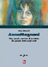Libro: Anna Magnani. Vita, amori e carriera di un’attrice che guarda dritto negli occhi
