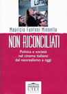 Libro: Non riconciliati. Politica e società nel cinema italiano dal neorealismo a oggi