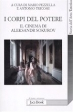 Libro: I corpi del potere. Il cinema di Aleksandr Sokurov