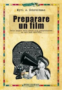 Libro: Preparare un film. Dallo spoglio della sceneggiatura alla postproduzione: un cult book dell'UCLA