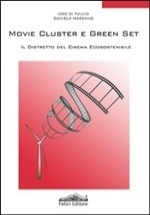 Libro: Movie cluster e green set. Il distretto del cinema ecosostenibile