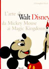 Libro: L'arte di Walt Disney da Mickey Mouse ai Magic Kingdoms