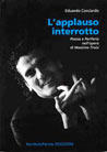 Libro: L'applauso interrotto - Poesia e Periferia nell'opera di Massimo Troisi