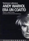Andy Warhol era un coatto. Vivere e capire il trash | Andy Warhol
