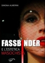 Libro: Fassbinder e l'estetica masochista
