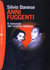 Libro: Anni fuggenti. Il romanzo del cinema italiano