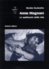 Libro: Anna Magnani. Lo spettacolo della vita