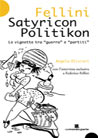 Libro: Fellini Satyricon Politikon. Le vignette tra «guerra» e «partiti»