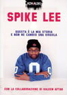 Libro: Spike Lee. Questa è la mia storia e non ne cambio una virgola