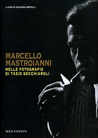 Libro: Marcello Mastroianni nelle fotografie di Tazio Secchiaroli