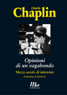 Libro: Charlie Chaplin. Opinioni di un vagabondo. Mezzo secolo di interviste