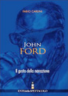 Libro: John Ford. Il gusto della narrazione