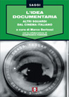 Libro: L'idea documentaria. Altri sguardi dal cinema italiano