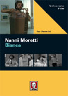Libro: Nanni Moretti. Bianca