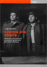 Libro: Cinema alla sbarra. Trent'anni di avventure e sventure giudiziarie del cinema italiano