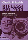 Libro: Riflessi del '900. Cinema, avanguardie e totalitarismo (1895-1945) 