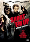Dvd: Shoot'Em Up - Spara o muori