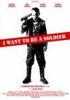 Dvd: I Want to Be a Soldier