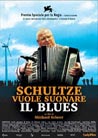 Dvd: Schultze vuole suonare il blues