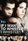 Locandina del Film If I want to whistle, I whistle