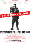 Locandina del Film I Want to Be a Soldier